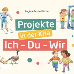 Bilderbuch "Projekte im Kindergarten: Ich - Du - Wir" mit Kindern, Enten und Gänsefamilie.