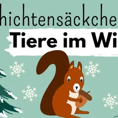 Ein Eichhörnchen hält eine Eichel vor verschneiten Tannenbäumen. Text: "Geschichtensäckchen Tiere im Winter".