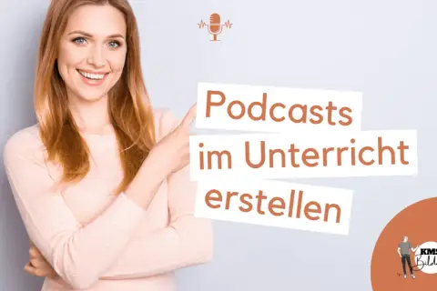 Eine lächelnde Frau zeigt auf die Worte "Podcasts im Unterricht erstellen". Ein Mikrofon-Symbol symbolisiert die Idee.