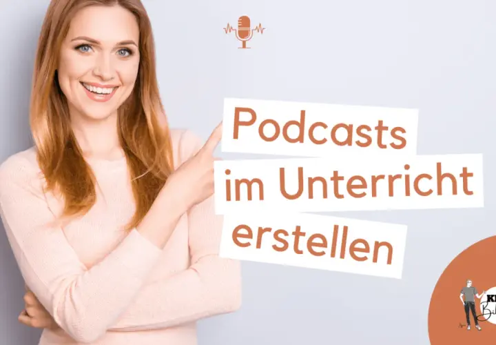 Eine lächelnde Frau zeigt auf die Worte "Podcasts im Unterricht erstellen". Ein Mikrofon-Symbol symbolisiert die Idee.