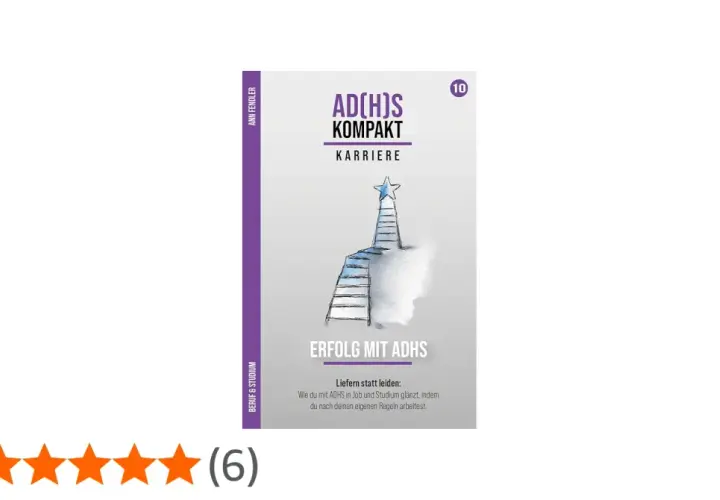Buchcover "ADHS Kompakt: Karriere". Eine Leiter führt zu einem Stern. Der Text "Erfolg mit ADHS" und "Liefern statt leiden" suggeriert, dass ADHS-Hyperfokus und Liebe zum Beruf zum Erfolg führen.