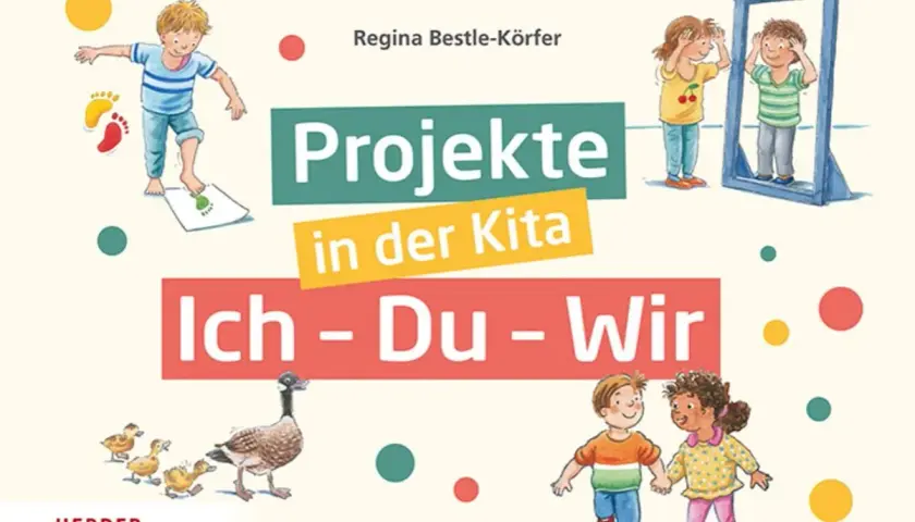 Bilderbuch "Projekte im Kindergarten: Ich - Du - Wir" mit Kindern, Enten und Gänsefamilie.