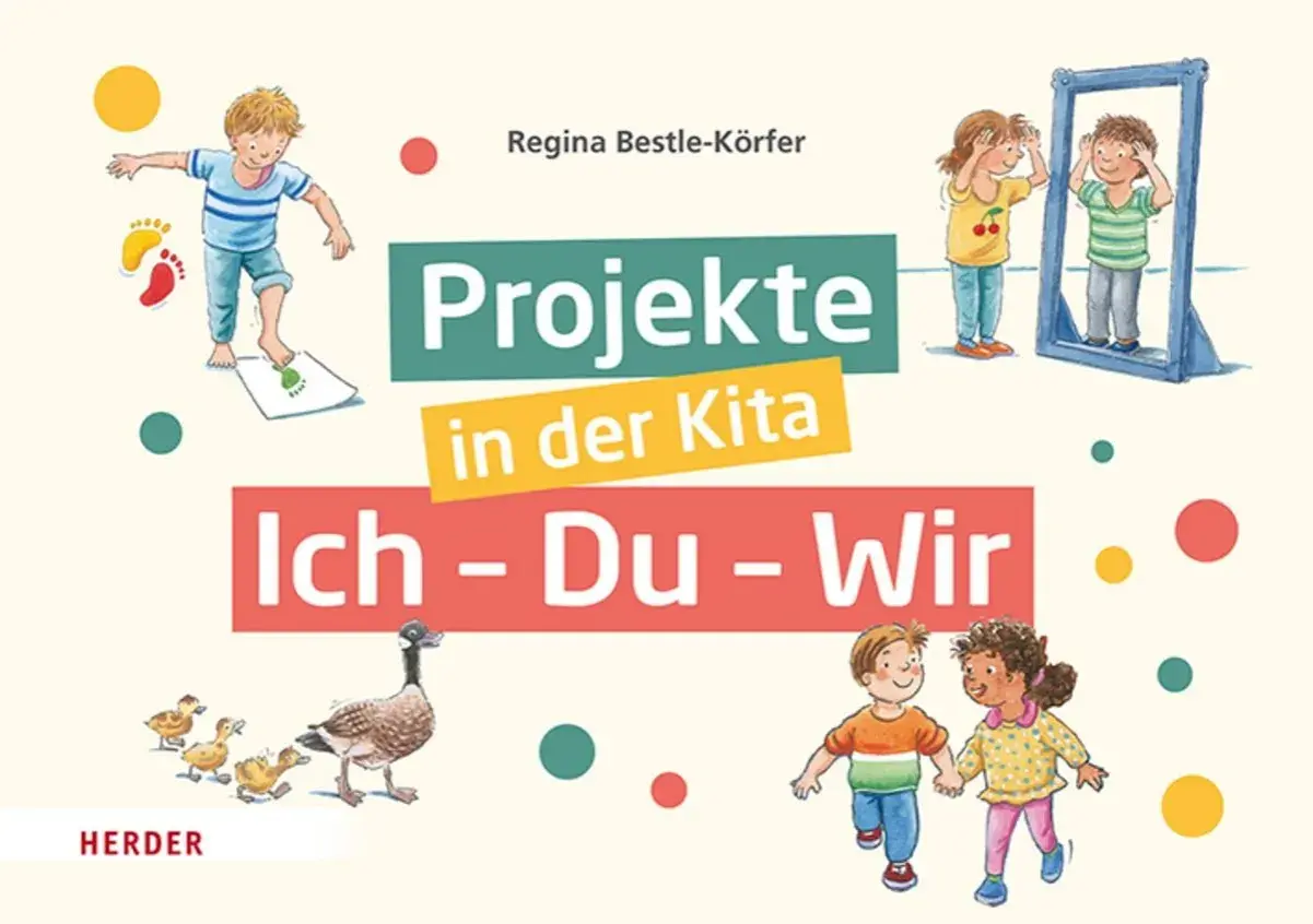 Bilderbuch "Projekte im Kindergarten: Ich - Du - Wir" mit Kindern, Enten und Gänsefamilie.